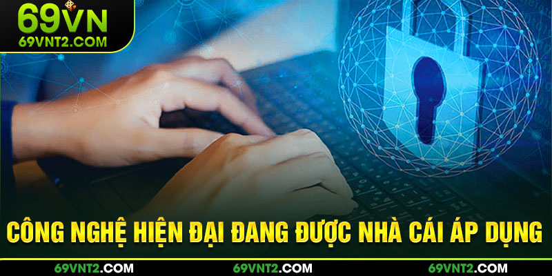 Công nghệ hiện đại đang được nhà cái áp dụng Công nghệ hiện đại đang được nhà cái áp dụng