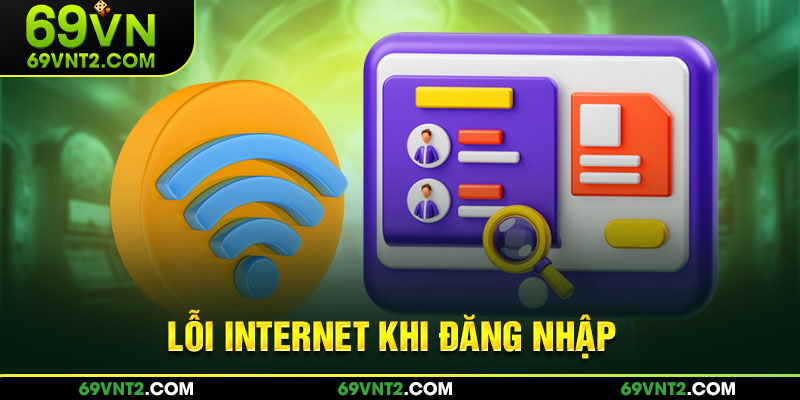 Lỗi Internet khi truy cập Lỗi Internet khi truy cập